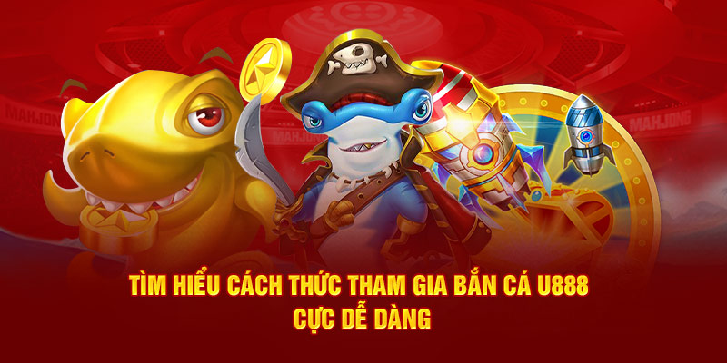 Lý do hội viên nên tham gia săn cá tại U888