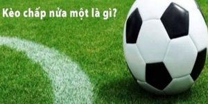 kèo chấp nửa một